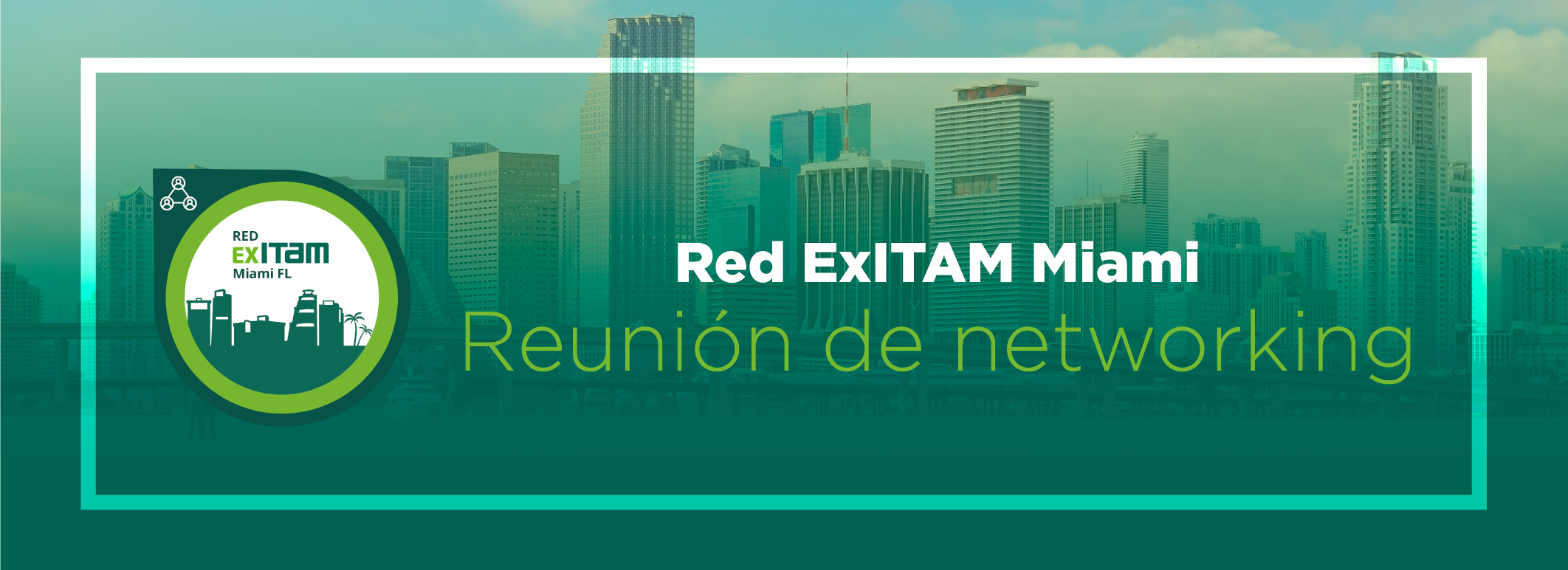 Red ExITAM Reunión de networking Miami